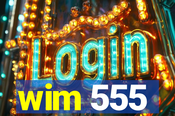 wim 555